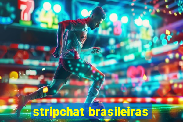 stripchat brasileiras